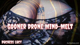 Gooner Drone Mind-Melt